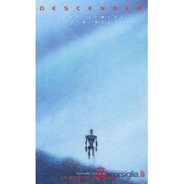 Descender. Vol. 5: La rivolta dei robot