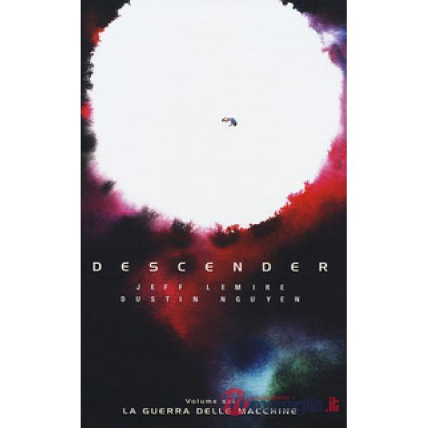 Descender. Vol. 6: La guerra delle macchine