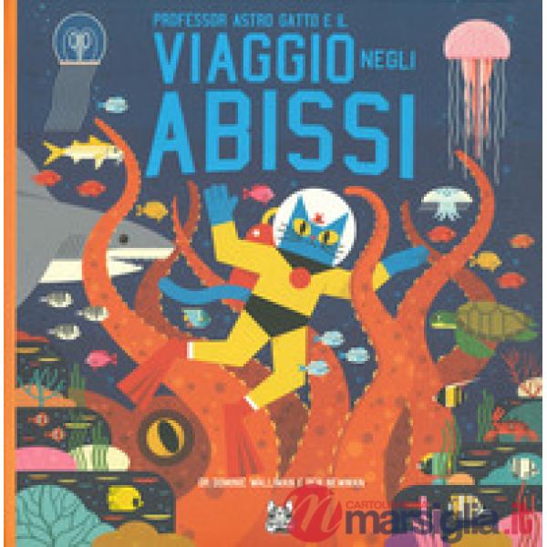 Professor Astro Gatto e il viaggio negli abissi