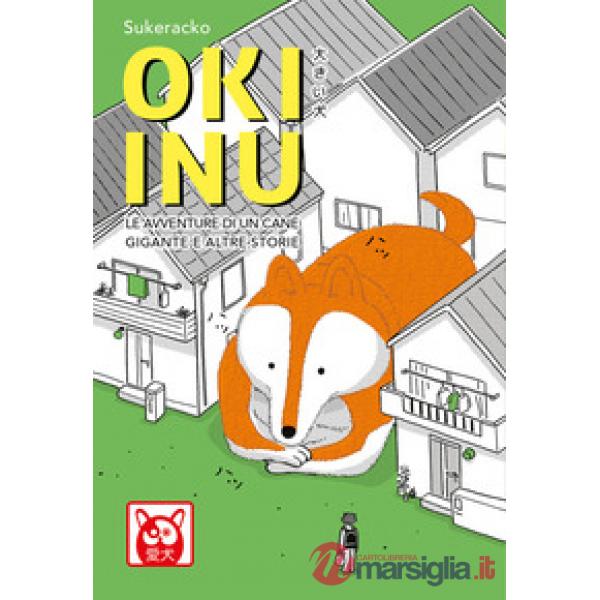Oki Inu. Le avventure di un cane gigante e altre storie