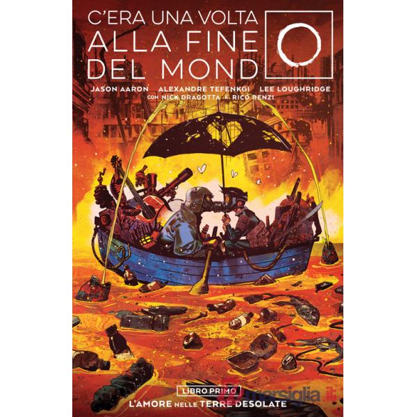 C'era una volta alla fine del mondo. Vol. 1