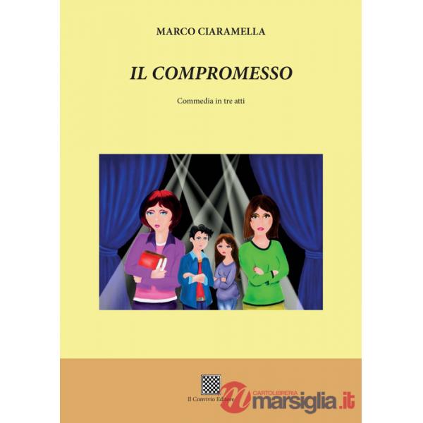 Compromesso. Commedia in tre atti (Il)