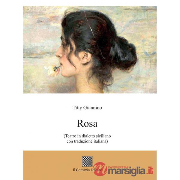 Rosa (Teatro in dialetto siciliano con traduzione italiana)