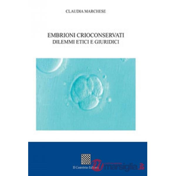 Embrioni crioconservati dilemmi etici e giuridici