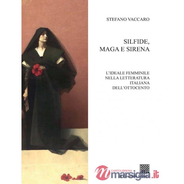 Silfide, maga e sirena. L'ideale femminile nella letteratura italiana dell'Ottocento