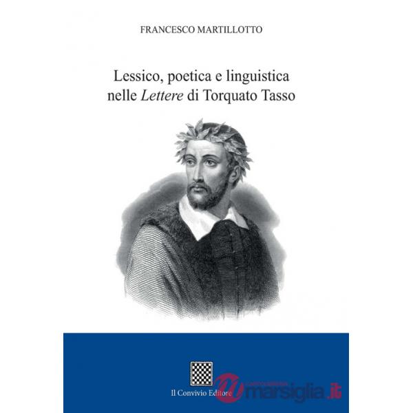 Lessico, poetica e linguistica nelle «Lettere» di Torquato Tasso