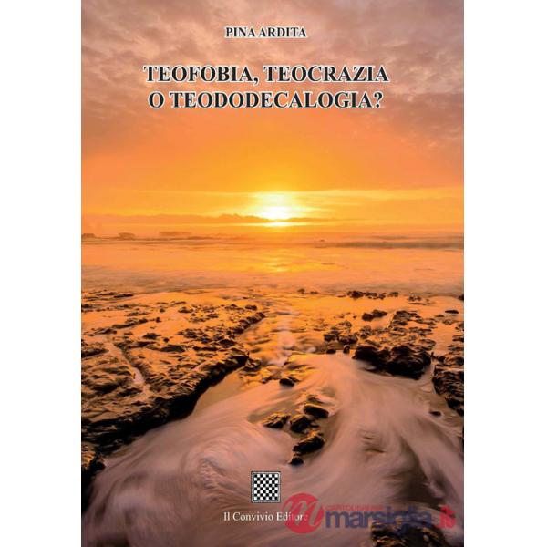 Teofobia, teocrazia o teododecalogia?