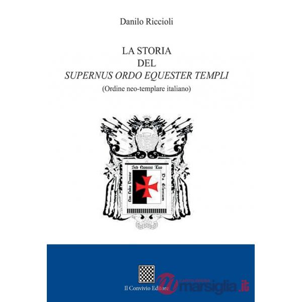 Storia del Supernus ordo equester templi (Ordine neo-templare italiano) (La)