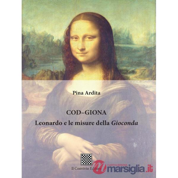 Cod-Giona. Leonardo e le misure della Gioconda