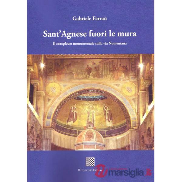 Sant'Agnese fuori le mura. Il complesso monumentale sulla via Nomentana