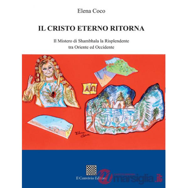 Cristo eterno ritorna. Il mistero di Shambhala la Risplendente tra Oriente ed Occidente (Il)