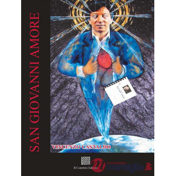 San Giovanni Amore. Opera teatrale in tre atti