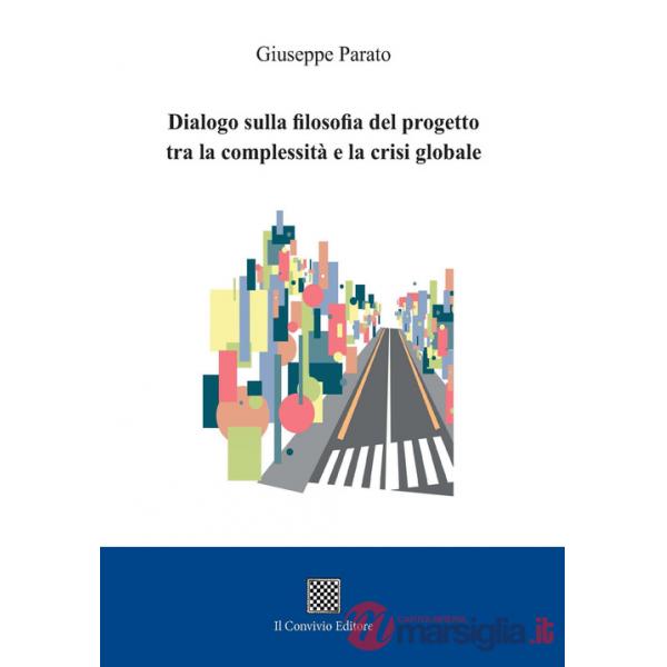 Dialogo sulla filosofia del progetto tra la complessità e la crisi globale