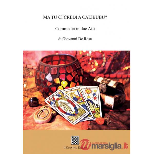 Ma tu ci credi a Calibubu? (commedia in due atti)
