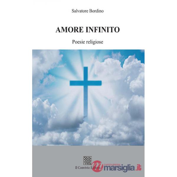 Amore infinito. (Poesie religiose)
