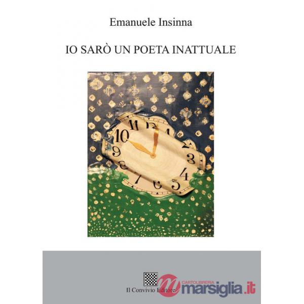 Io sarò un poeta inattuale
