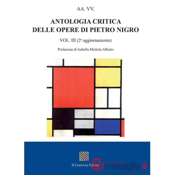Antologia critica delle opere di Pietro Nigro. Ediz. critica. Vol. 3