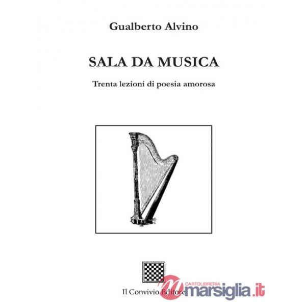 Sala da musica. Trenta lezioni di poesia amorosa