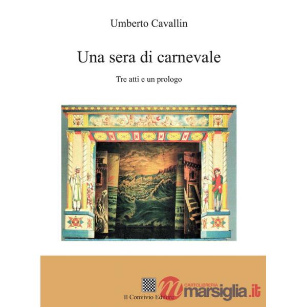 Una sera di carnevale. Tre atti e un prologo