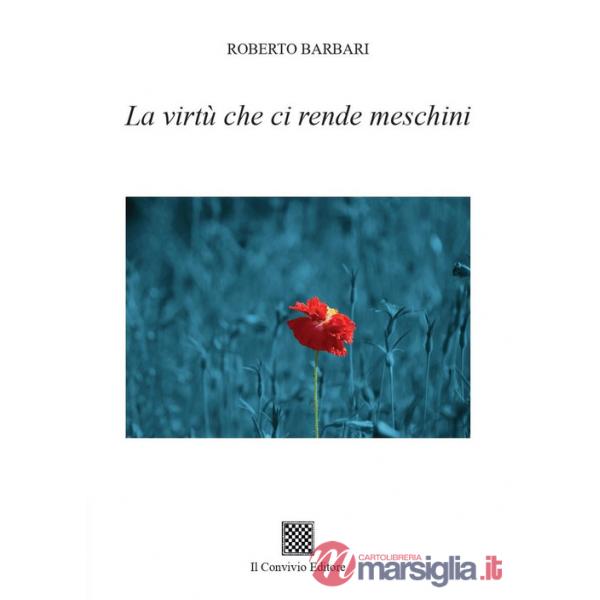 Virtù che ci rende meschini (La)