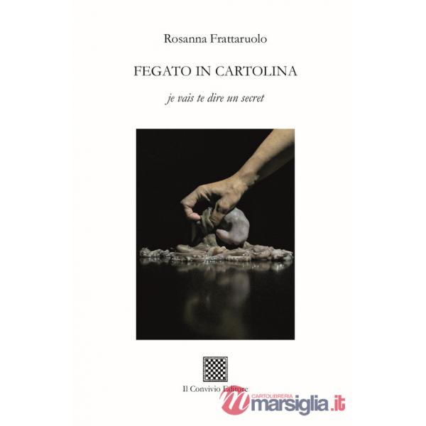 Fegato in cartolina. Je vais te dire un secret