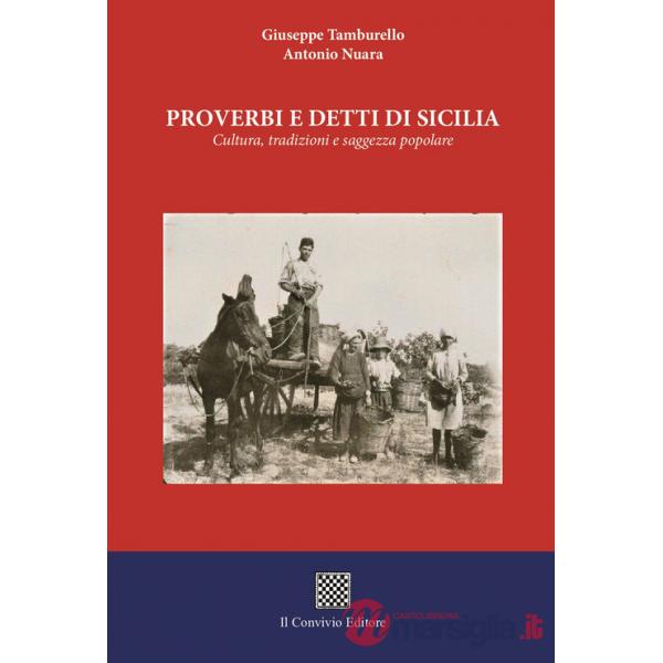 Proverbi e detti di Sicilia. Cultura, tradizioni e saggezza popolare