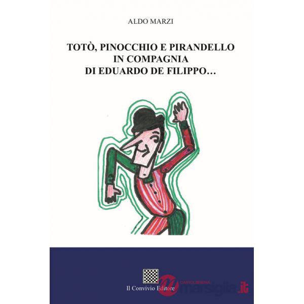 Totò, Pinocchio e Pirandello in compagnia di Eduardo De Filippo...
