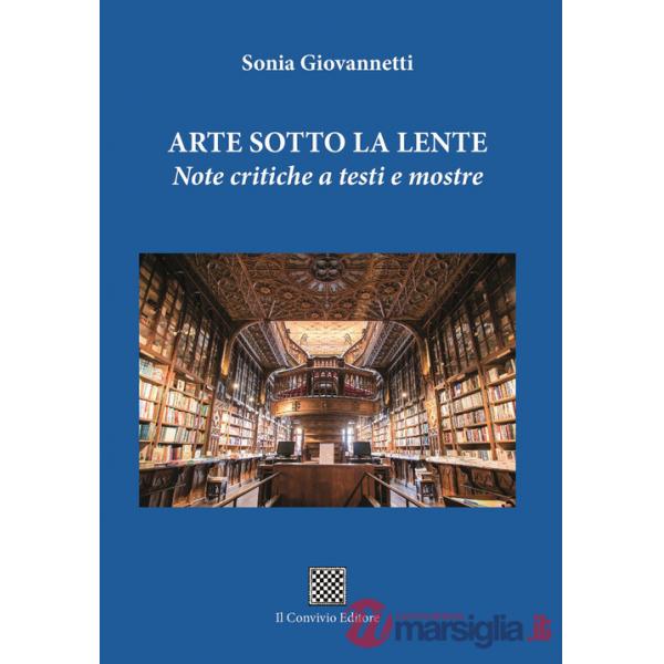 Arte sotto la lente. Note critiche a testi e mostre