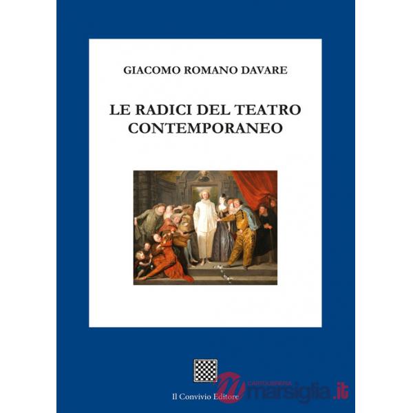 Radici del teatro contemporaneo (Le)