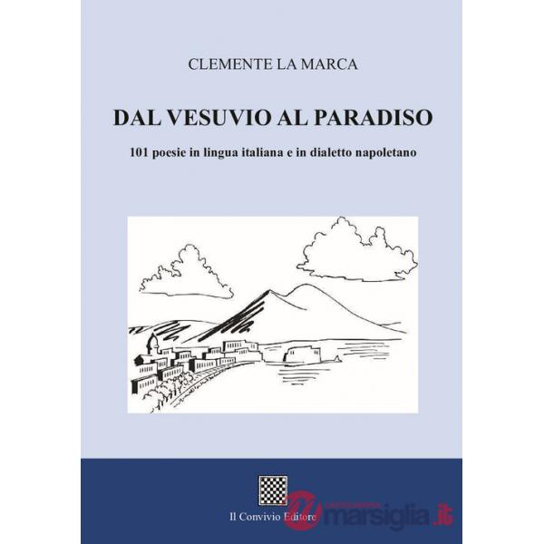 Dal Vesuvio al Paradiso. 101 poesie in lingua italiana e in dialetto napoletano