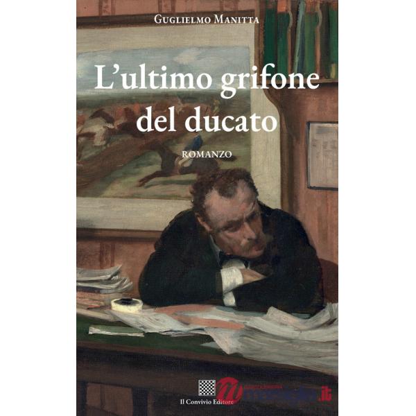 Ultimo grifone del ducato (L')