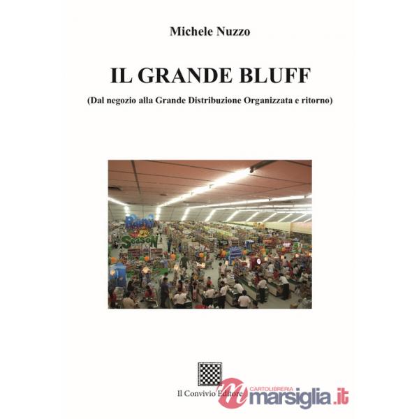 Grande bluff (dal negozio alla Grande Distribuzione Organizzata e ritorno) (Il)