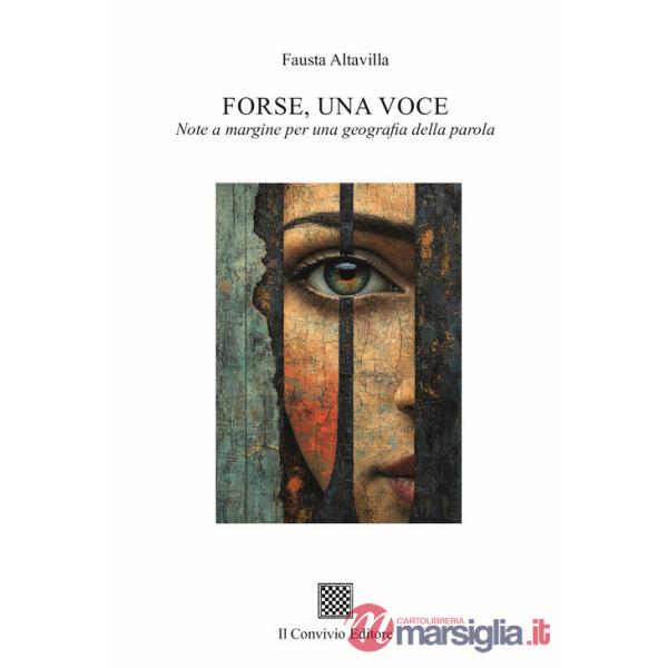 Forse una voce. Note a margine per una geografia della parola