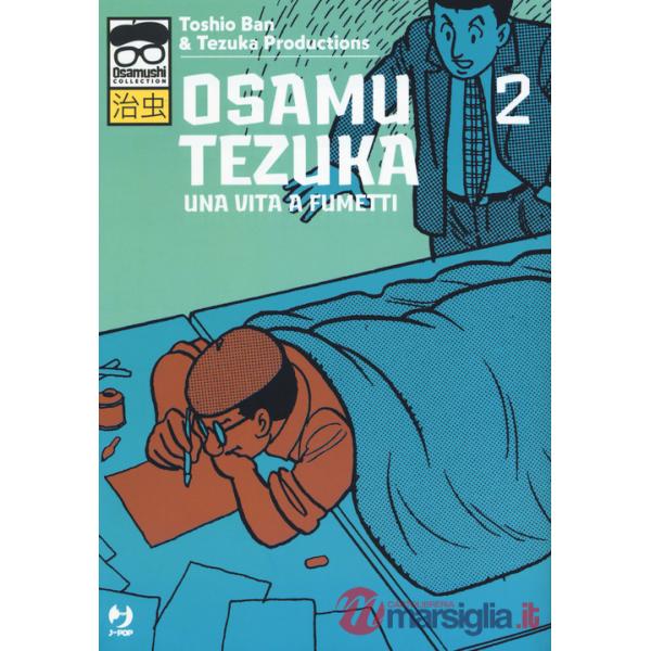 Osamu Tezuka. Una vita a fumetti. Vol. 2