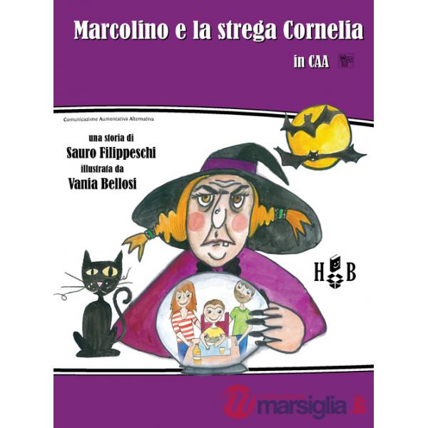 Marcolino e la strega Cornelia. Ediz. CAA