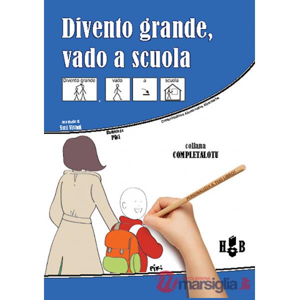 Divento grande, vado a scuola. Ediz. CAA