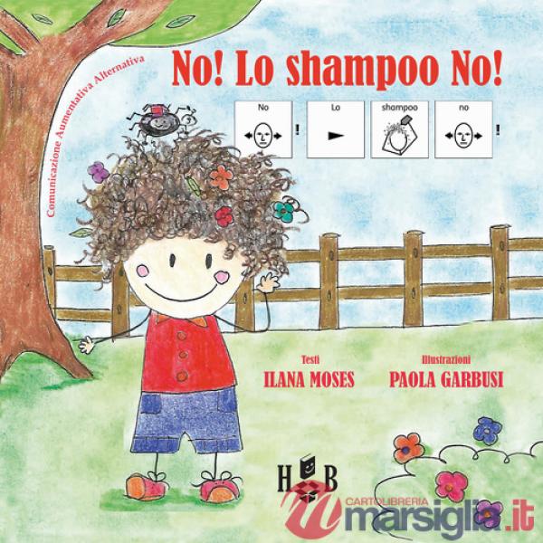 No! Lo shampoo no! Ediz. CAA