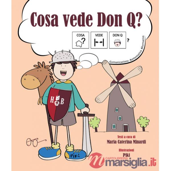 Cosa vede Don Q? Ediz. CAA