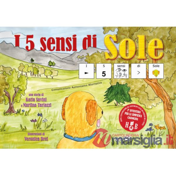 5 sensi di Sole, in CAA (Comunicazione Aumentativa Alternativa). Ediz. illustrata (I)