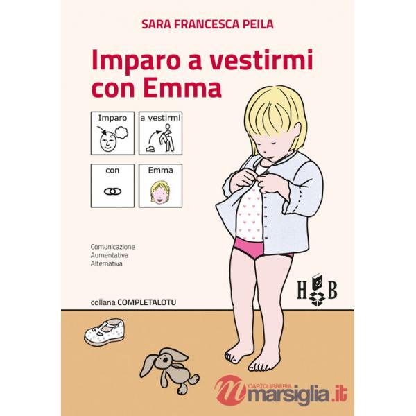Imparo a vestirmi con Emma. Ediz. CAA