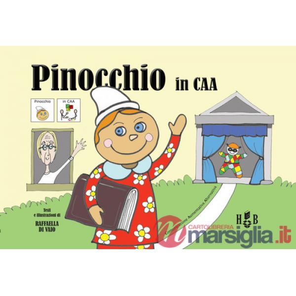 Pinocchio in CAA (Comunicazione Aumentativa Alternativa). Ediz. illustrata