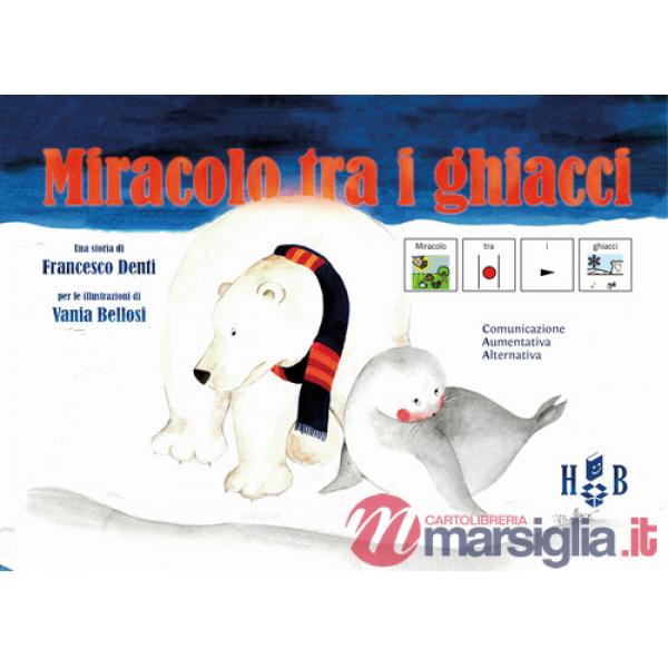 Miracolo tra i ghiacci. Ediz. CAA