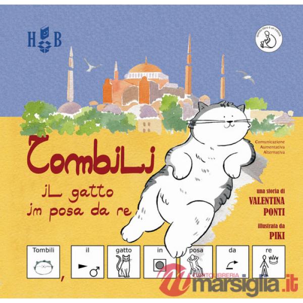 Tombili, il gatto in posa da re. Ediz. CAA (Comunicazione Aumentativa Alternativa)