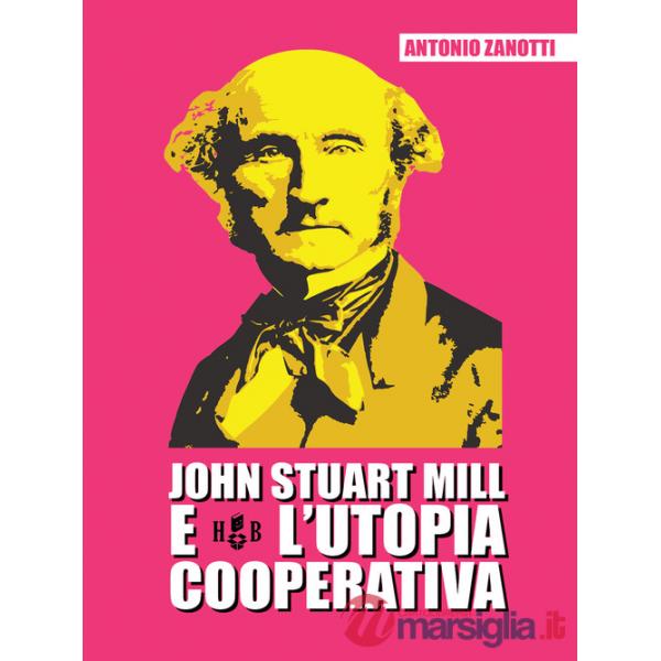 John Stuart Mill e l'utopia cooperativa