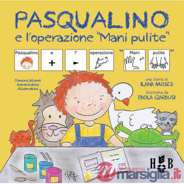 Pasqualino e l'operazione mani pulite. Ediz. CAA