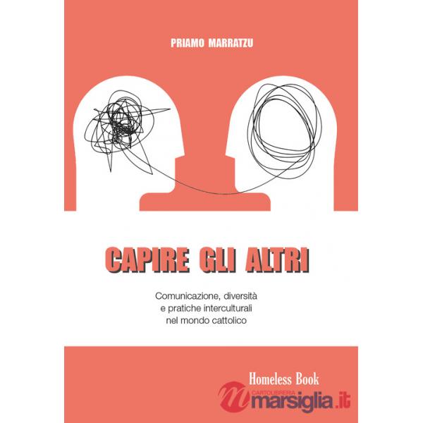 Capire gli altri. Comunicazione, diversità e pratiche interculturali nel mondo cattolico