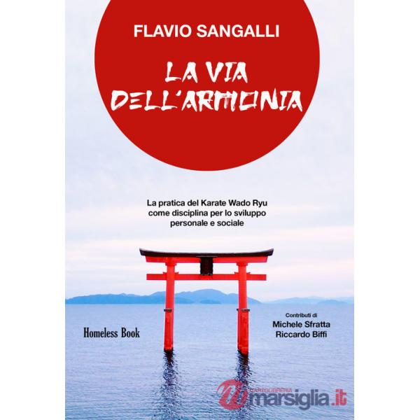 Via dell'armonia. La pratica del Karate Wado Ryu come disciplina per lo sviluppo personale e sociale (La)