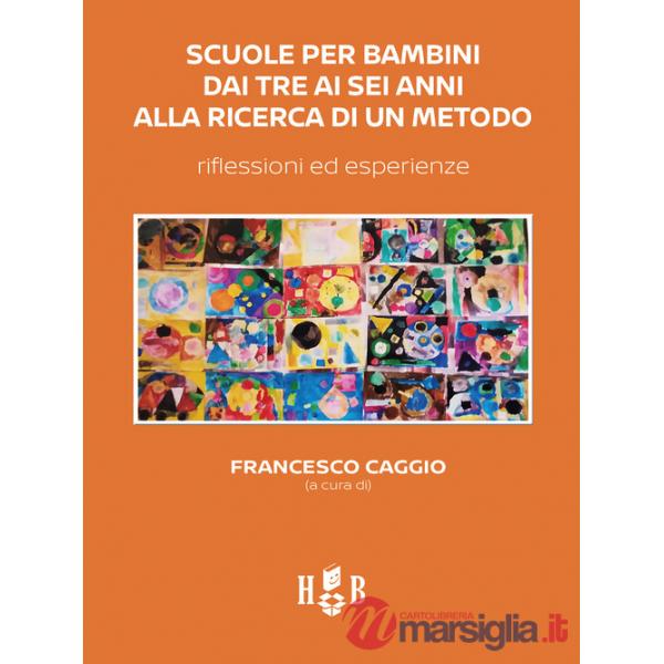 Scuole per bambini dai tre ai sei anni alla ricerca di un metodo. Riflessioni ed esperienze