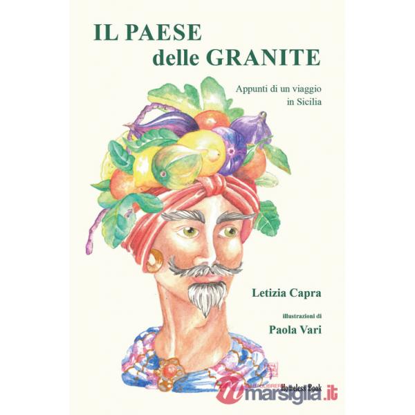 Paese delle granite. Appunti di un viaggio in Sicilia (Il)