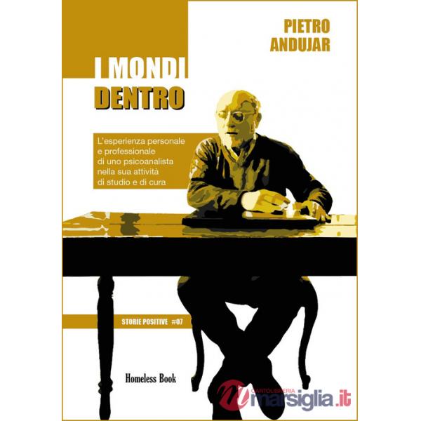 Mondi dentro. L'esperienza personale e professionale di uno psicoanalista nella sua attività di studio e di cura (I)